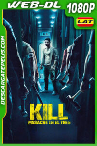 Kill – Masacre en el tren (2023) 1080p WEB-D Latino