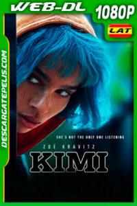Kimi: Alguien está escuchando (2022) 1080p WEB-DL Latino