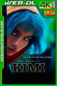 Kimi: Alguien está escuchando (2022) 4k WEB-DL HDR Latino