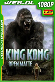 King Kong (2005) Theatrical Cut Open Matte 1080p WEB-DL Latino