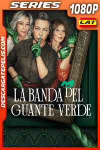 La banda del guante verde Temporada 1 (2022) 1080p WEB-DL Latino