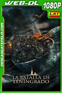 La Batalla de Leningrado (2019) 1080p WEB-DL Latino