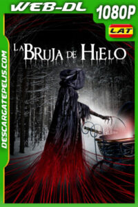 La Bruja de Hielo (2022) 1080p WEB-DL Latino
