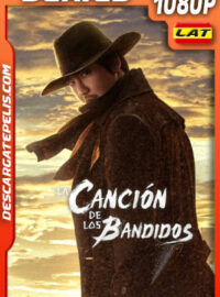La canción de los bandidos Temporada 1 (2023) 1080p WEB-DL Latino