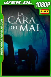La cara del mal (2016) 1080p WEB-DL Latino