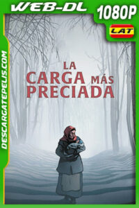 La carga más preciada (2024) 1080p WEB-DL Latino
