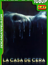 La casa de cera (2005) 1080p WEB-DL Latino