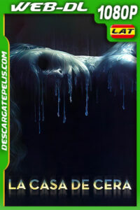 La casa de cera (2005) 1080p WEB-DL Latino