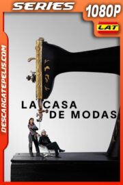 La casa de modas Temporada 1 (2024) 1080p WEB-DL Latino