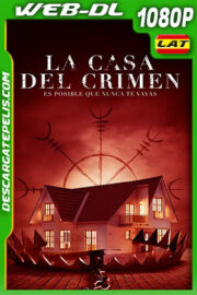 La Casa del Crimen (2022) 1080p WEB-DL Latino