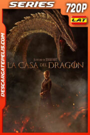 La Casa del Dragón Temporada 1 (2022) 720p WEB-DL Latino