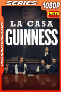 La casa Guinness Temporada 1 (2025) 1080p WEB-DL Latino