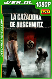 La cazadora de Auschwitz (2022) 1080p WEB-DL Latino