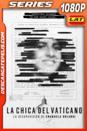 La chica del Vaticano: La desaparición de Emanuela Orlandi Temporada 1 (2022) 1080p WEB-DL Latino