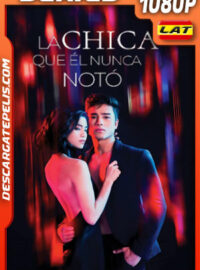 La Chica Que Él Nunca Notó Temporada 1 (2022) 1080p WEB-DL Latino