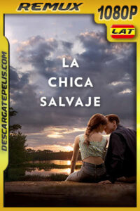 La Chica Salvaje (2022) 1080p Remux Latino