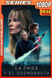 La chica y el cosmonauta Temporada 1 (2023) 1080p WEB-DL Latino