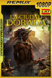 La Ciudad Dorada (2018) 1080p Remux Latino