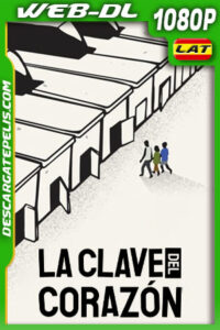 La clave del corazón (2023) 1080p WEB-DL Latino