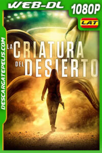 La Criatura del Desierto (2019) 1080p WEB-DL Latino