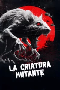 La criatura mutante (2020) Latino