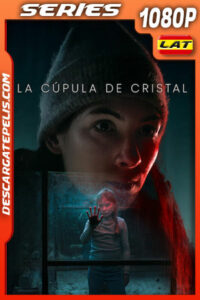 La cúpula de cristal Temporada 1 (2025) 1080p WEB-DL Latino