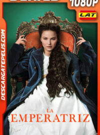 La emperatriz Temporada 1 (2022) 1080p WEB-DL Latino