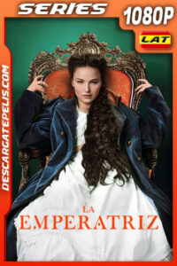La emperatriz Temporada 1 (2022) 1080p WEB-DL Latino