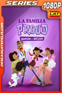 La familia Proud: Mayor y mejor Temporada 1 (2022) 1080p WEB-DL Latino