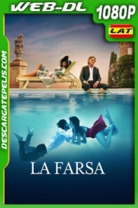 La farsa (2022) 1080p WEB-DL Latino