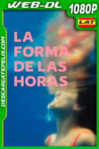 La forma de las horas (2019) 1080p WEB-DL Latino
