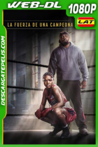 La fuerza de una campeona (2024) 1080p WEB-DL Latino