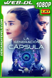 La Generación Cápsula (2023) 1080p WEB-DL Latino
