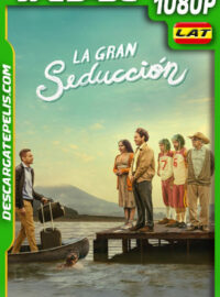 La gran seducción (2023) 1080p WEB-DL Latino