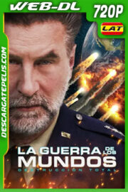 La Guerra de los Mundos: Destrucción Total (2021) 720p WEB-DL Latino
