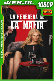 La heredera de la mafia (2023) 1080p WEB-DL Latino