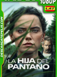La hija del pantano (2023) 1080p WEB-DL Latino
