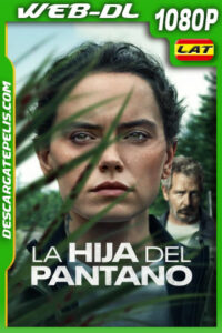 La hija del pantano (2023) 1080p WEB-DL Latino