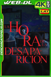 La hora de la desaparición (2025) 4k WEB-DL HDR Latino