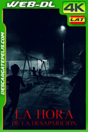 La hora de la desaparición (2025) 4k WEB-DL SDR Latino