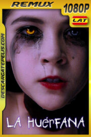 La huérfana (2009) 1080p Remux Latino