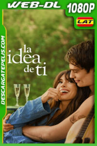 La idea de ti (2024) 1080p WEB-DL Latino