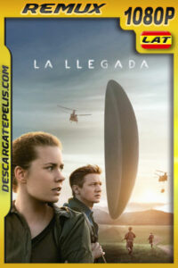 La llegada (2016) 1080p REMUX Latino