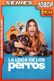 La loca de los perros Temporada 1 (2022) 1080p WEB-DL Latino