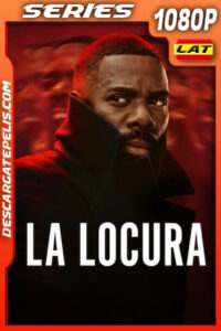 La locura Temporada 1 (2024) 1080p WEB-DL Latino