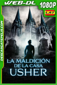 La Maldición de La Casa Usher (2020) 1080p WEB-DL Latino