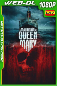 La maldición del Queen Mary (2023) 1080p WEB-DL Latino
