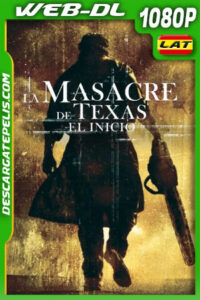 La Masacre de Texas: El Inicio (2006) 1080p WEB-DL Latino