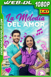 La Melodía del Amor (2023) 1080p WEB-DL Latino