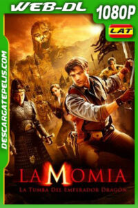 La momia: La tumba del emperador dragón (2008) 1080p WEB-DL Latino